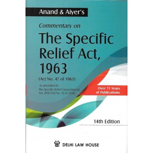 Anand & Aiyer's Commentary on The Specific Relief Act, 1963 [HB] by Delhi Law House